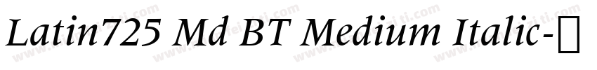 Latin725 Md BT Medium Italic字体转换